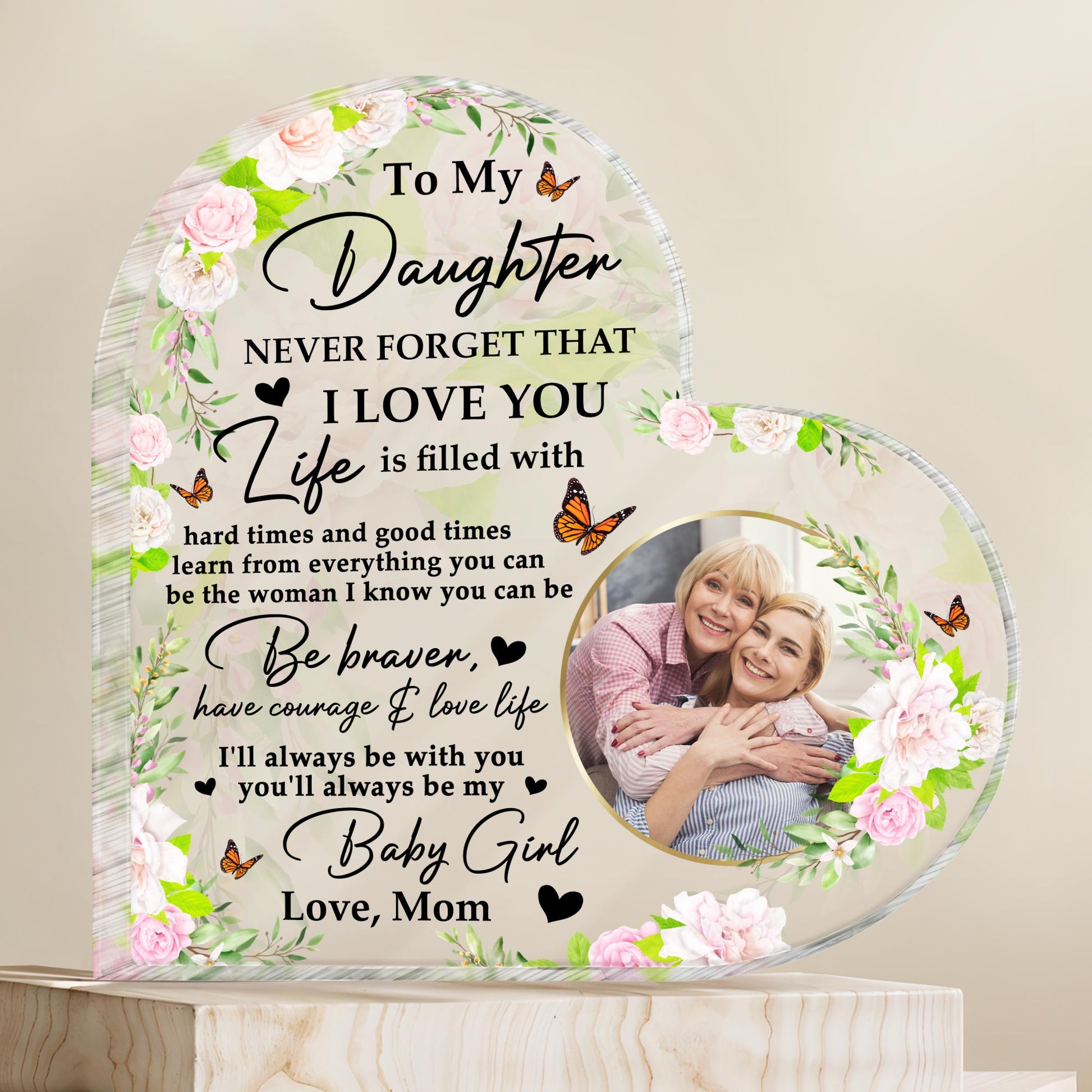 To My Daughter I Love You Life's Good Times And Hard Times