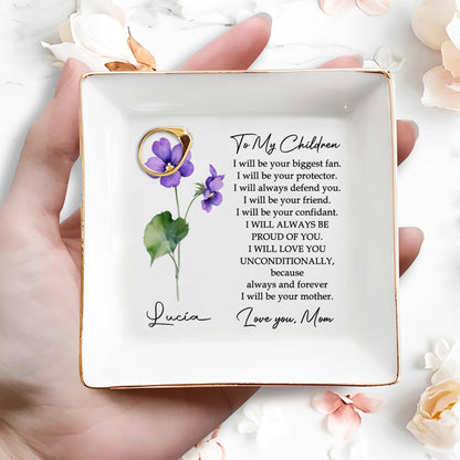 To My Children Always Be Proud Of You Forever Flowers Dish