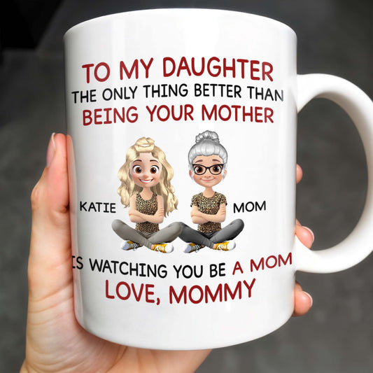 To My Daughter Watching You Be A Mom
