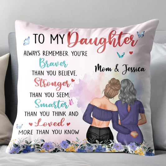 To My Daughter Braver Stronger Smarter Loved
