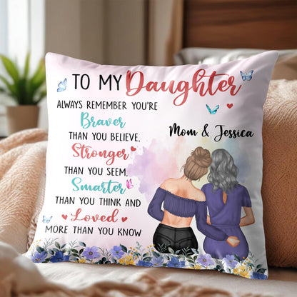 To My Daughter Braver Stronger Smarter Loved