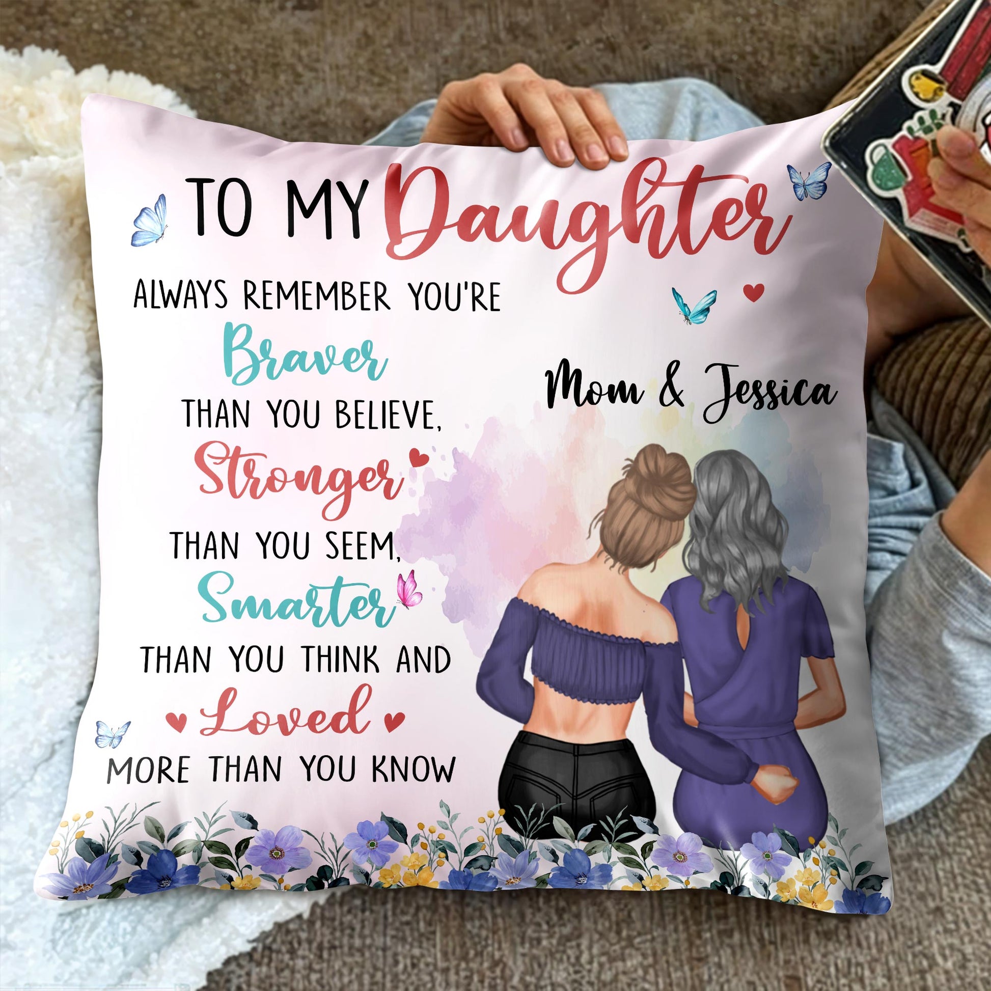 To My Daughter Braver Stronger Smarter Loved