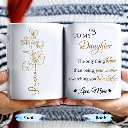 To My Daughter, The Only Thing Better Than Being Your Mother, Flowers