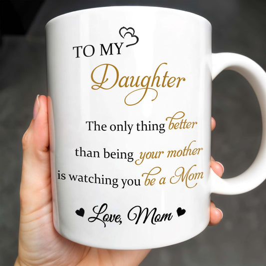 To My Daughter, The Only Thing Better Than Being Your Mother, Flowers