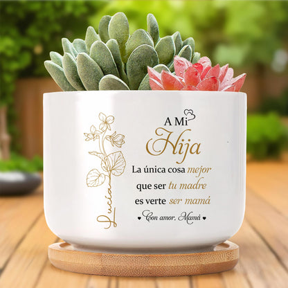 A Mi Hija, La única cosa mejor que ser tu madre es verte ser mamá, Flowers