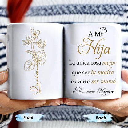 A Mi Hija, La única cosa mejor que ser tu madre es verte ser mamá, Flower