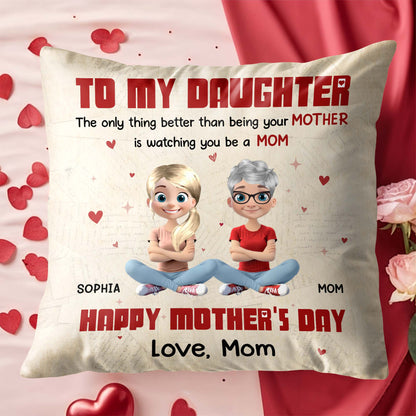 To My Daughter, The Only Thing Better Than Being Your Mother Is Watching You Be A Mom, Hearts and Love