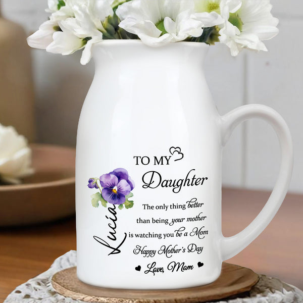 To My Daughter, The Only Thing Better Than Being Your Mother Is Watching You Be A Mom, Flower