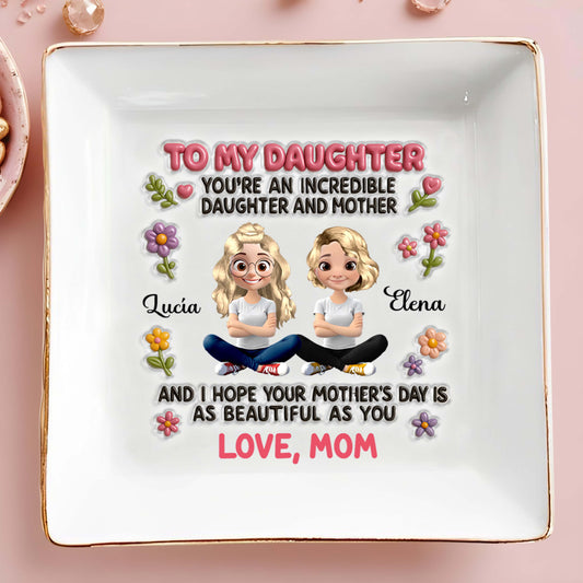 To My Daughter, You're An Incredible Daughter And Mother, Animated Characters And Flowers