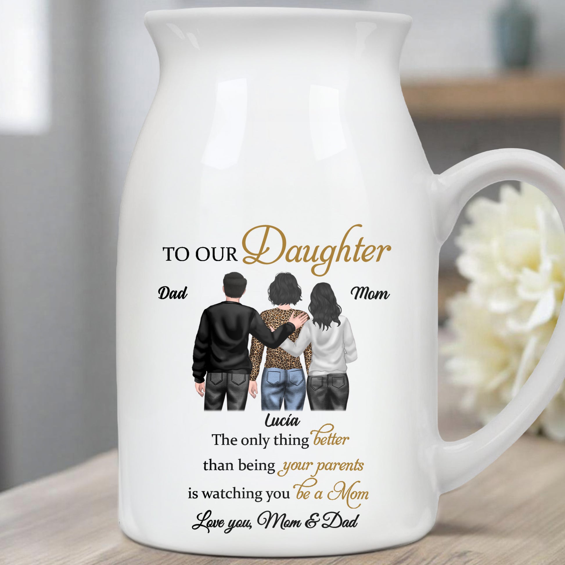 To Our Daughter, The Only Thing Better Than Being Your Parents, Family Figure