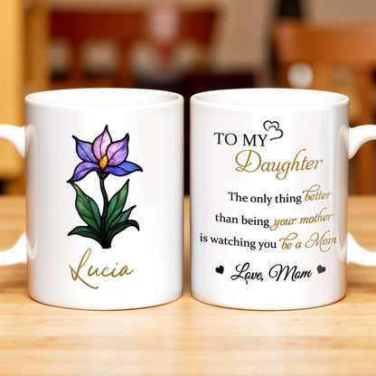 To My Daughter, The Only Thing Better Than Being Your Mother, Flower and Heart