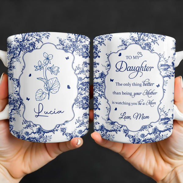 To My Daughter, The Only Thing Better Than Being Your Mother, Floral Pattern and Butterflies