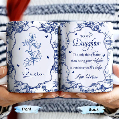 To My Daughter, The Only Thing Better Than Being Your Mother, Floral Pattern and Butterflies