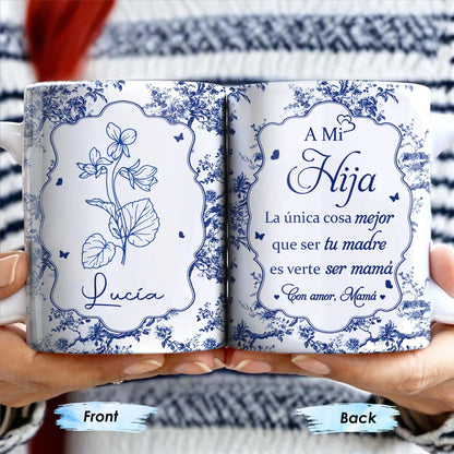 A Mi Hija, La Única Cosa Mejor Que Ser Tu Madre, Floral Pattern