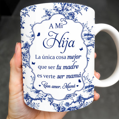 A Mi Hija, La Única Cosa Mejor Que Ser Tu Madre, Floral Pattern