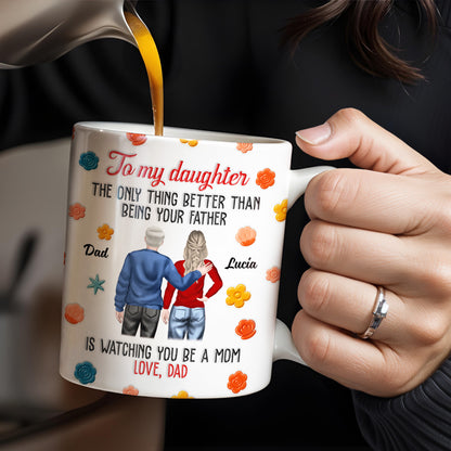 To My Daughter, The Only Thing Better Than Being Your Father, Father And Daughter, Flowers