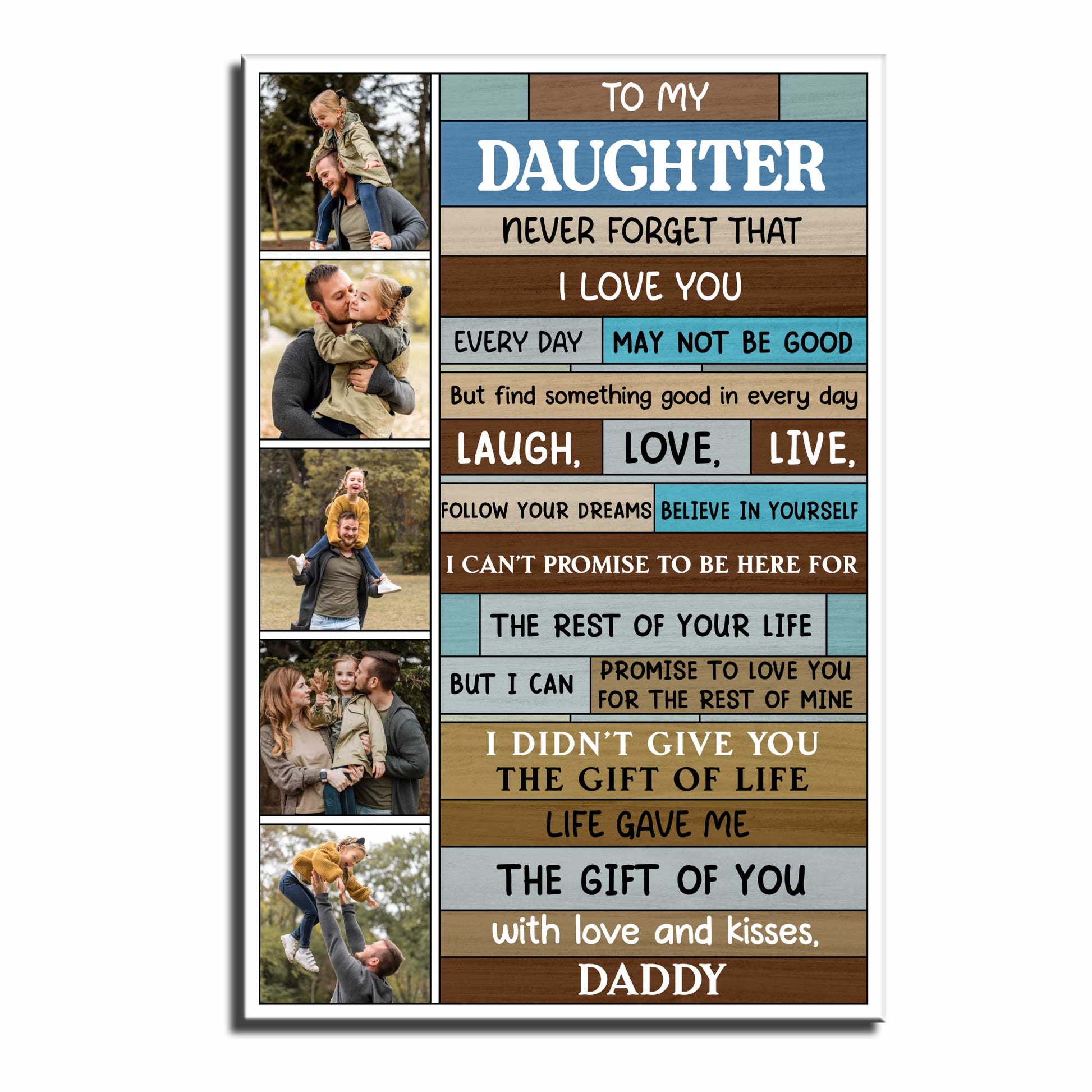 To My Daughter, Laugh, Love, Live, Believe In Yourself
