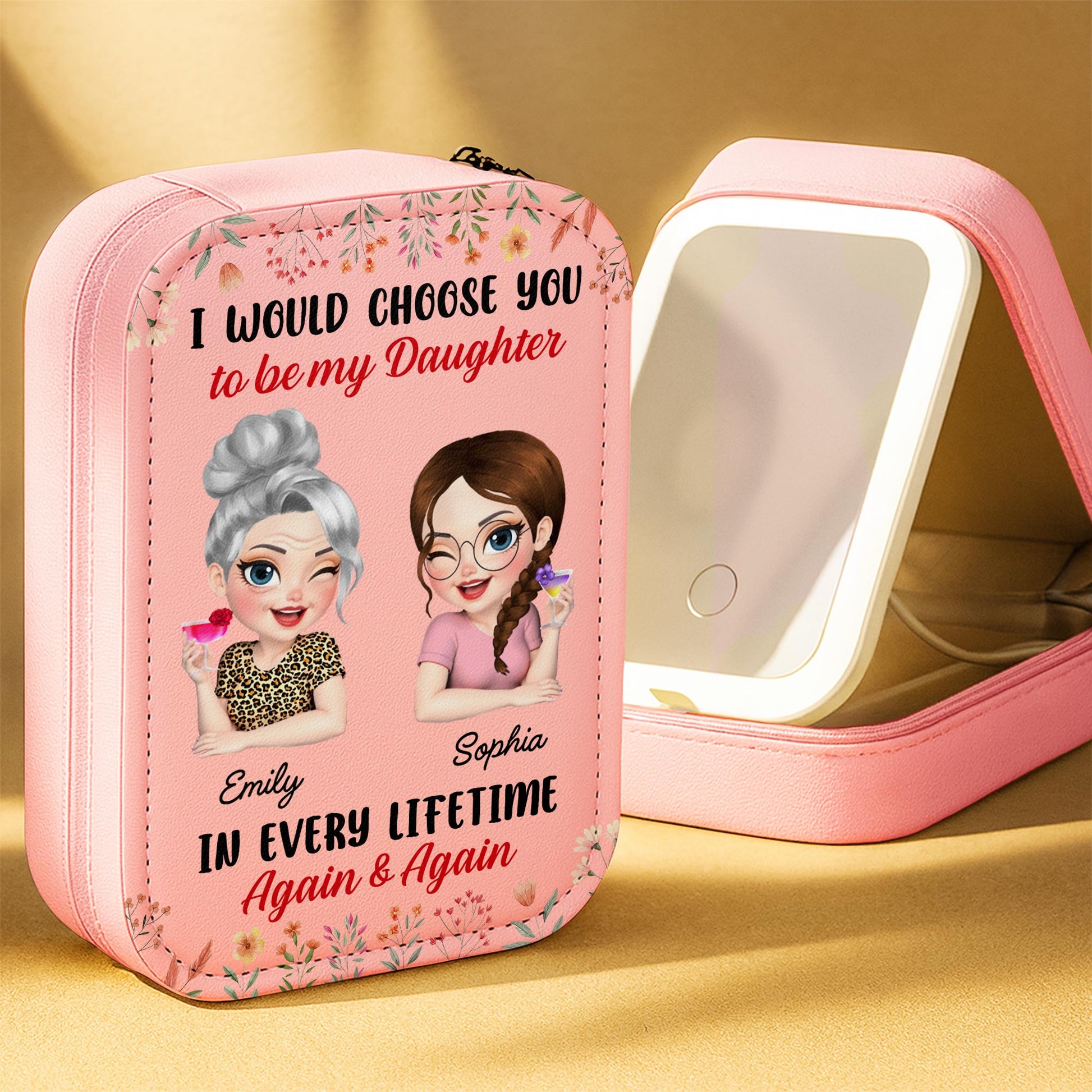 I Would Choose You To Be My Daughter With Flowers