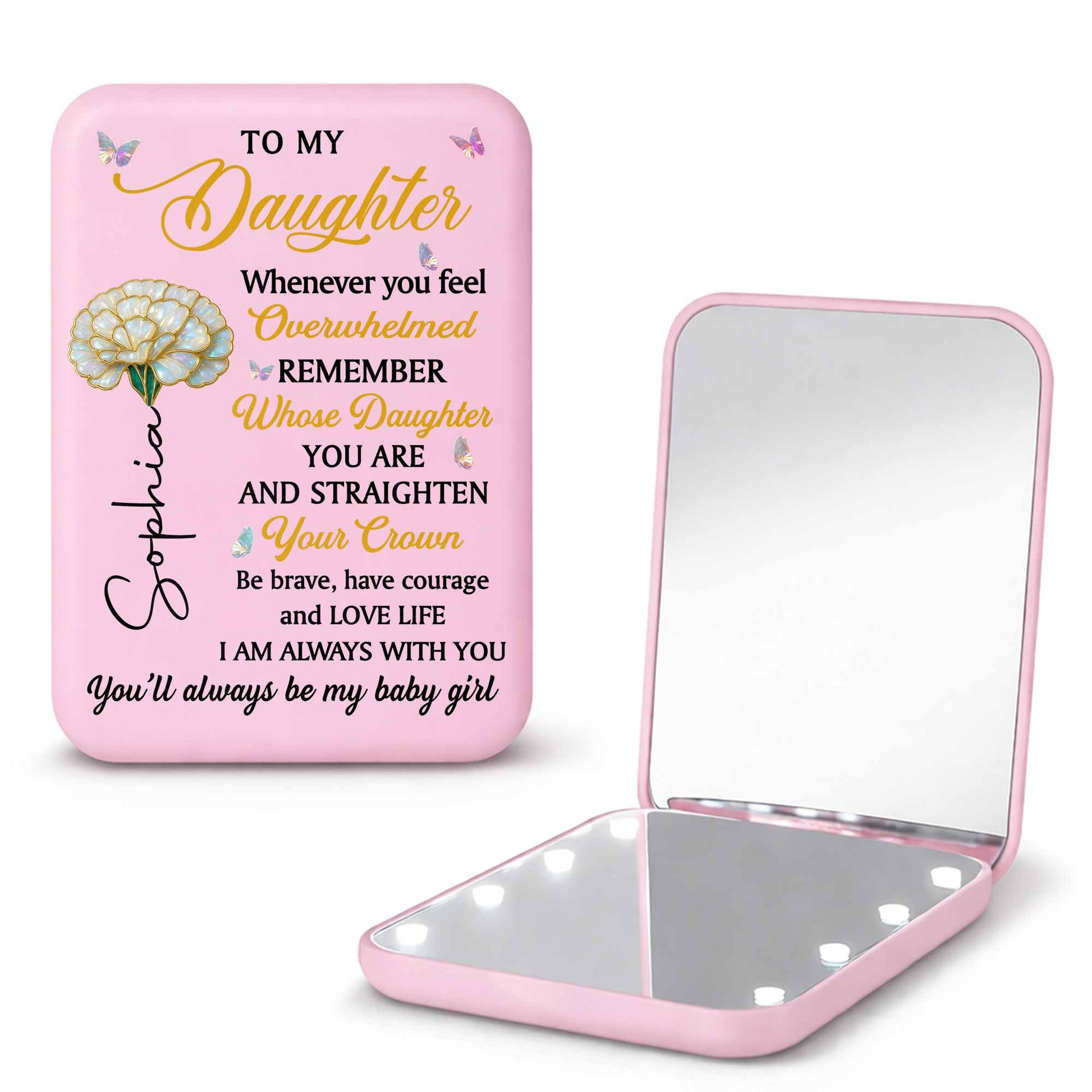 To My Daughter Straighten Your Crown With Flower And Butterflies