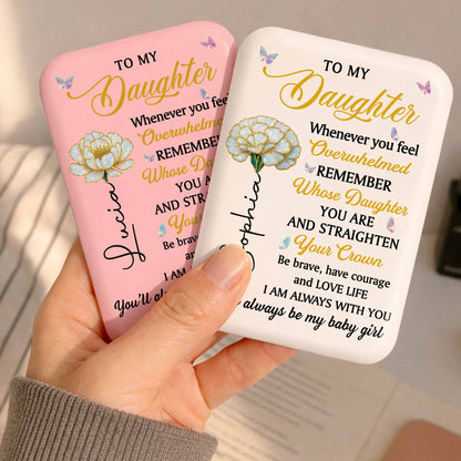 To My Daughter Straighten Your Crown With Flower And Butterflies