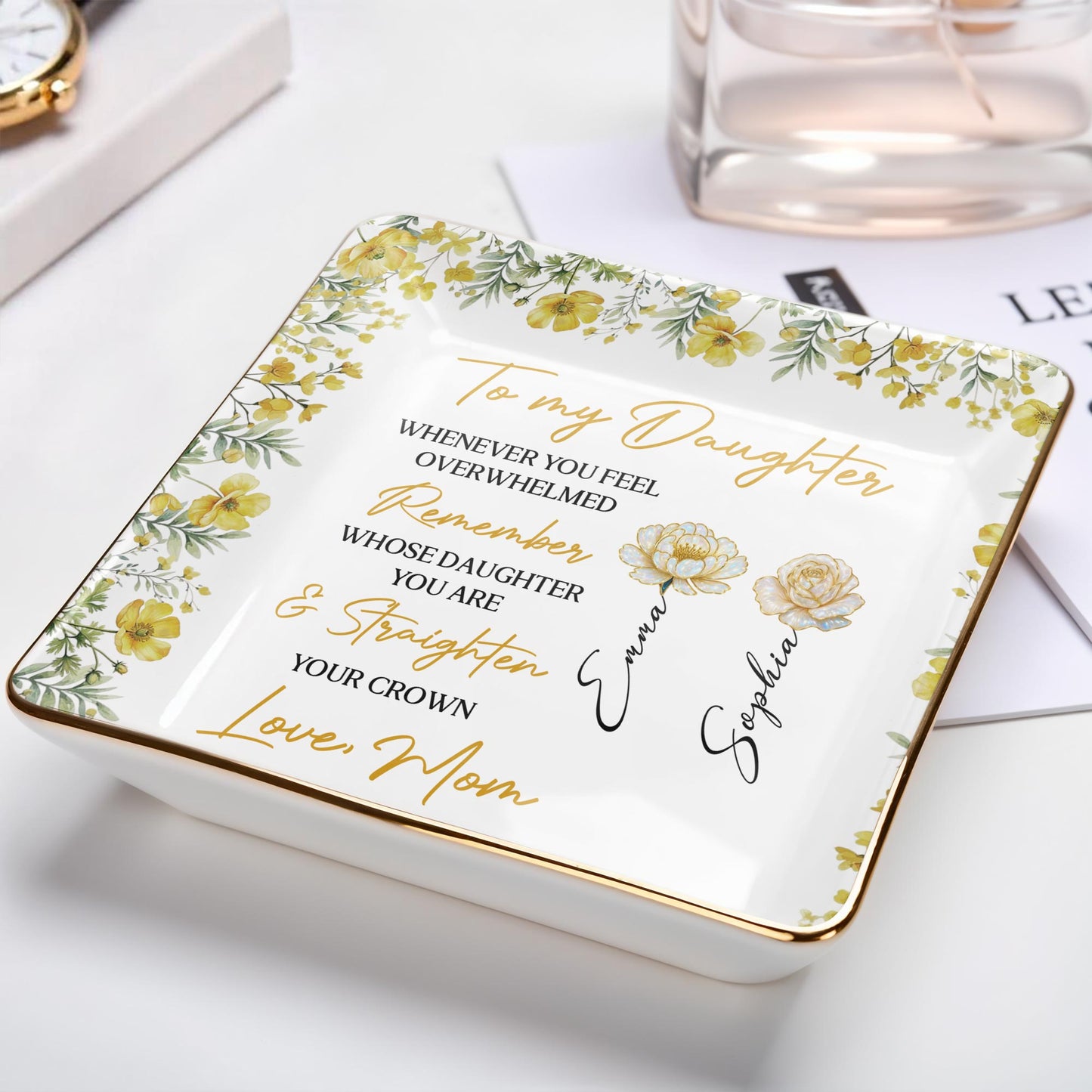 To My Daughter, Straighten Your Crown, Floral Design