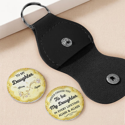 To My Daughter, I Would Choose You In Every Lifetime