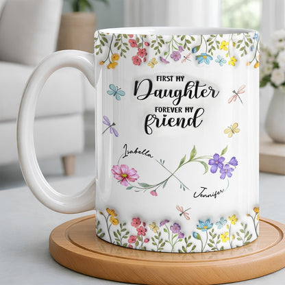 First My Daughter Forever My Friend With Flowers And Butterflies