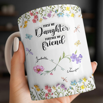 First My Daughter Forever My Friend With Flowers And Butterflies