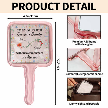 To My Daughter See Your Beauty With Beautiful Flowers