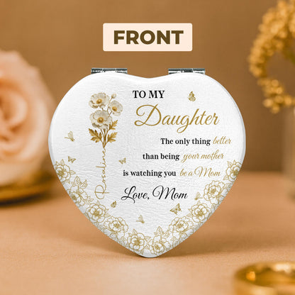 To My Daughter, Love From Mom, Butterflies And Flowers - Custom Heart Compact Mirror - DAU288_HCOM