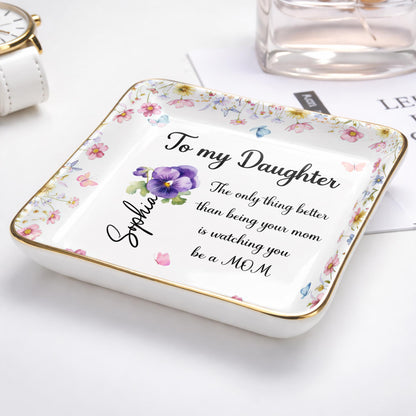To My Daughter, Flowers And Butterflies Ceramic Dish