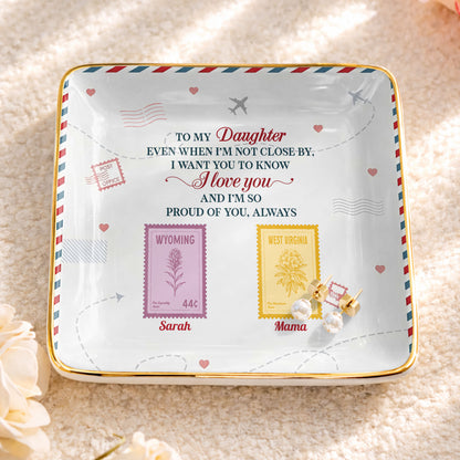 To My Daughter, Love And Pride Postage Stamps Design - Personalized Custom Jewelry Dish, Ceramic Dish, Square Shape - DAU297_SCRF