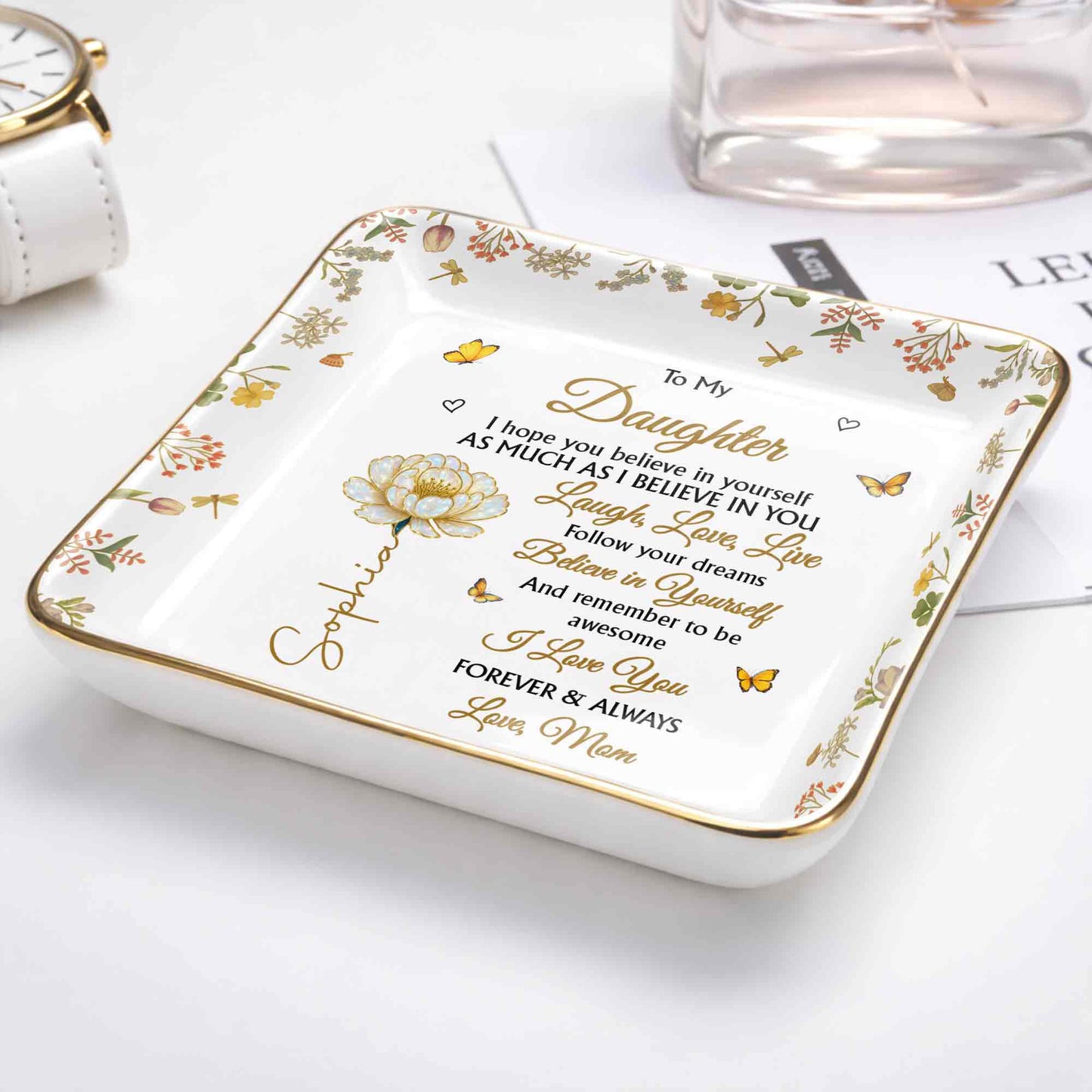 To My Daughter, Laugh, Love, Live, Flowers and Butterflies