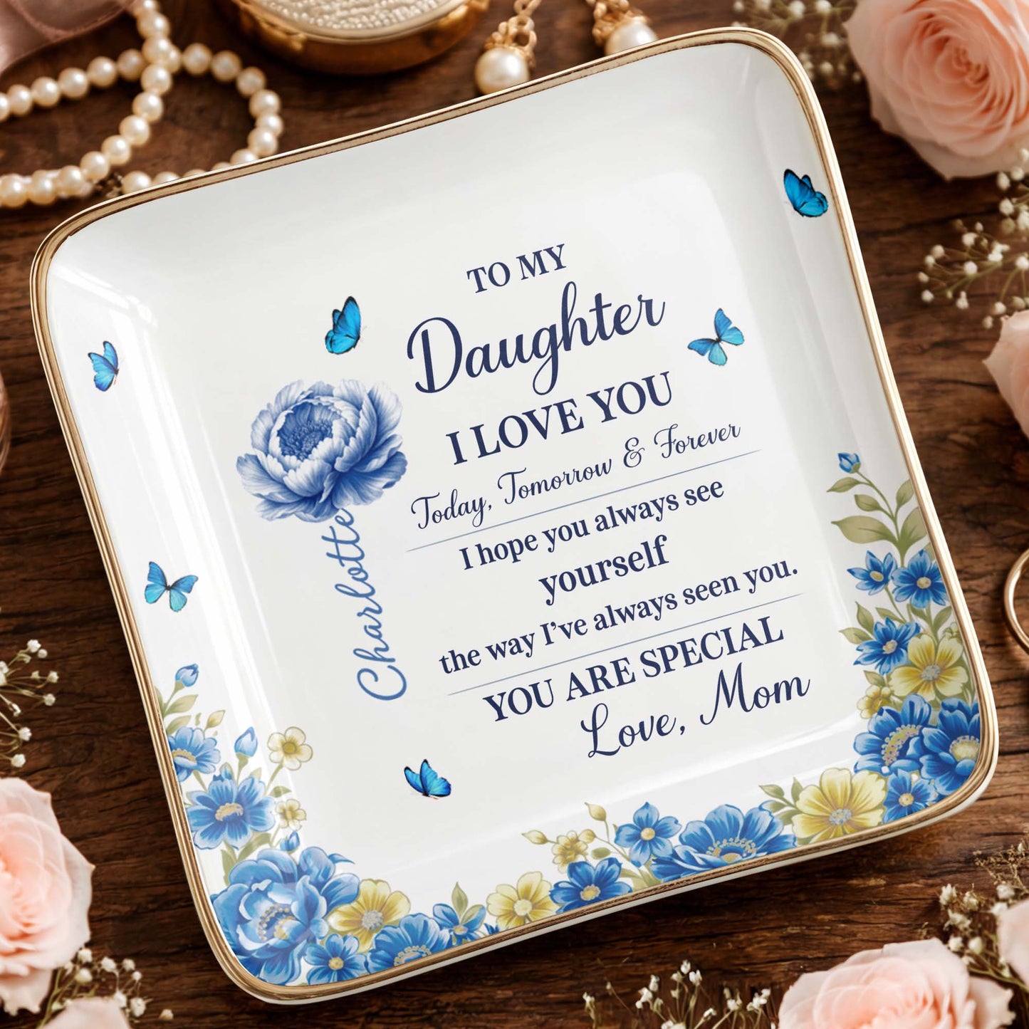 To My Daughter I Love You, Flowers And Butterflies