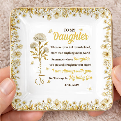 To My Daughter, Straighten Your Crown With Flowers And Crown Design