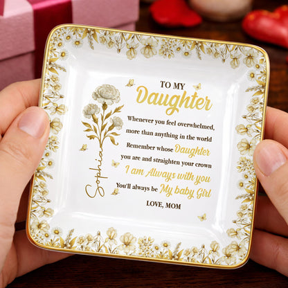 To My Daughter, Straighten Your Crown With Flowers And Crown Design