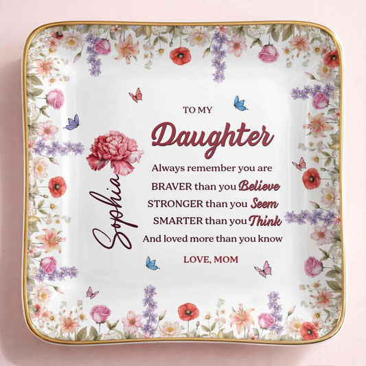 To My Daughter, Always Remember You Are Braver, Flowers