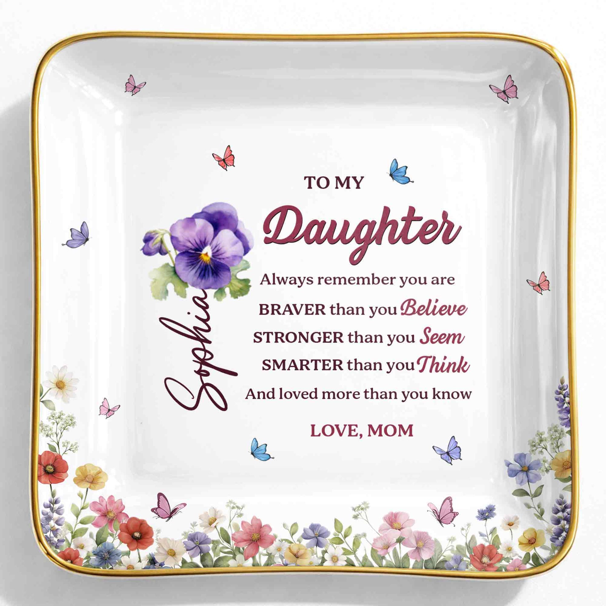 To My Daughter Always Remember Flowers And Butterflies