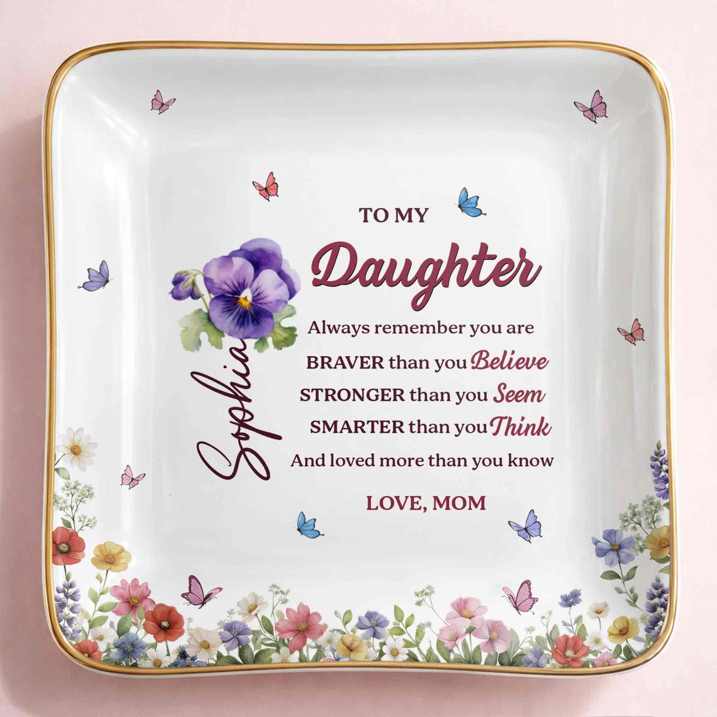 To My Daughter Always Remember Flowers And Butterflies