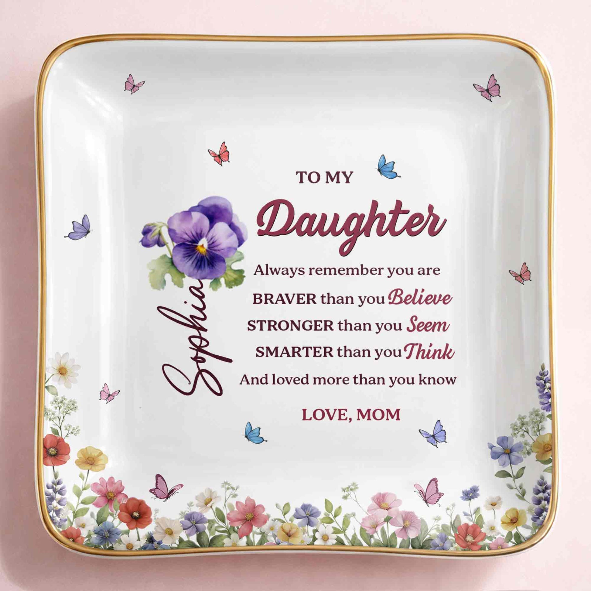 To My Daughter Always Remember Flowers And Butterflies