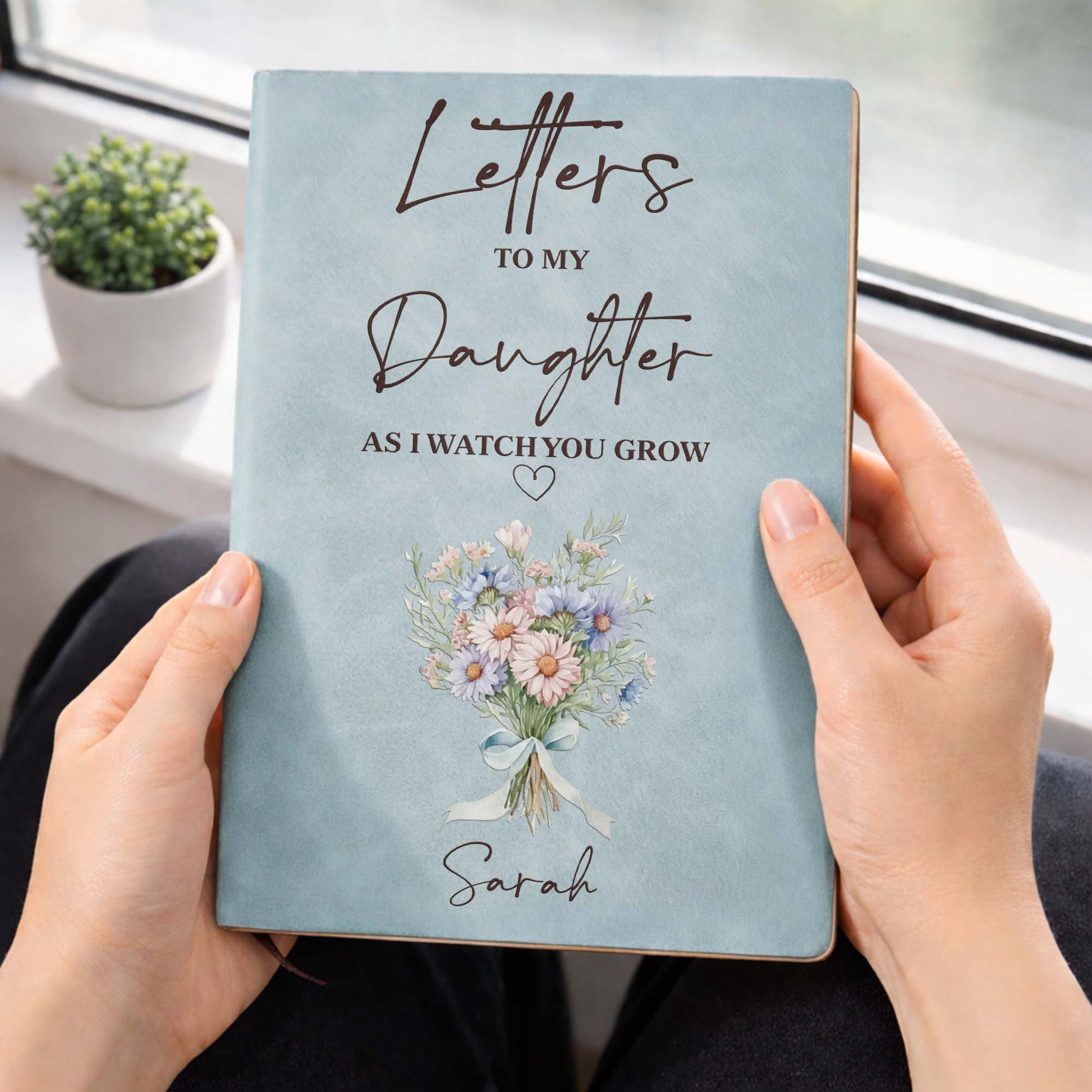 Letters To My Daughter As I Watch You Grow With Flowers
