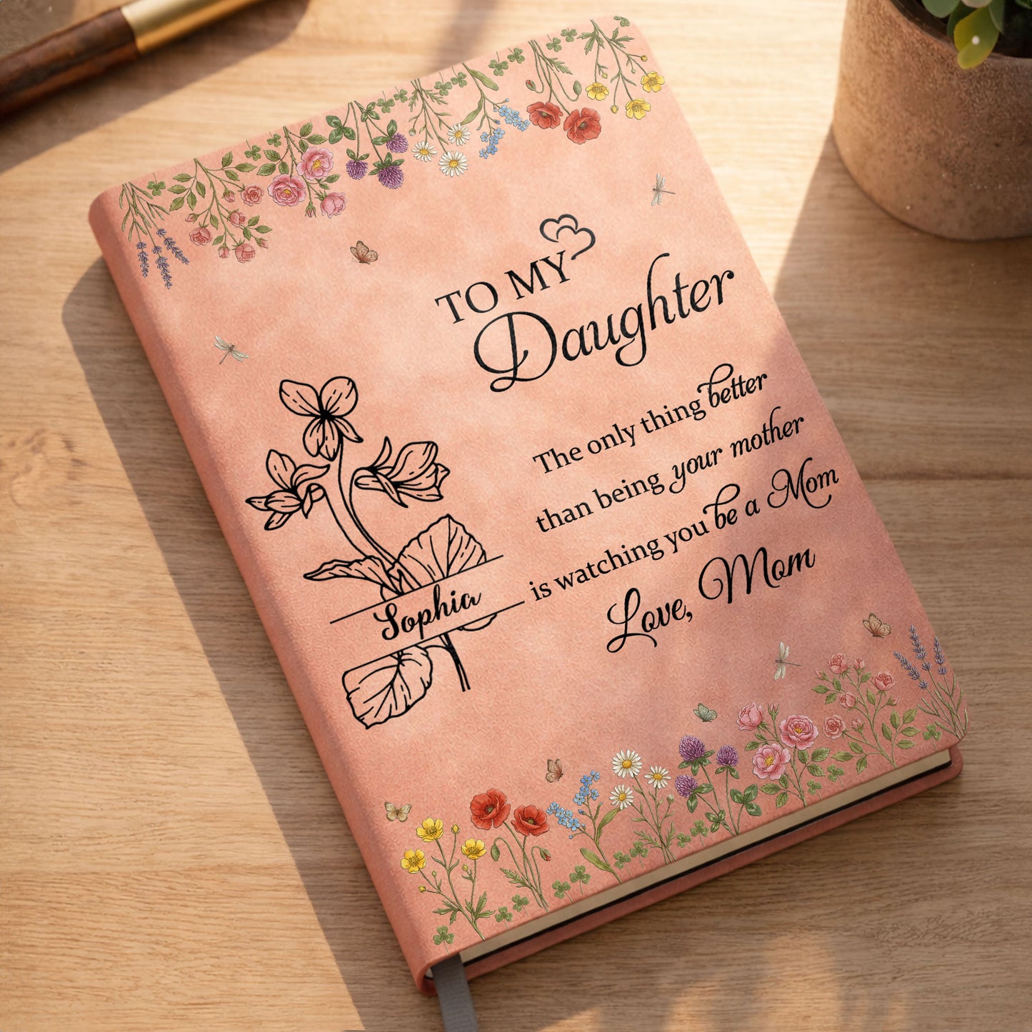 To My Daughter Only Thing Better Watching You Be A Mom Wildflowers - Personalized Leather Journal - DAU314_LEJO
