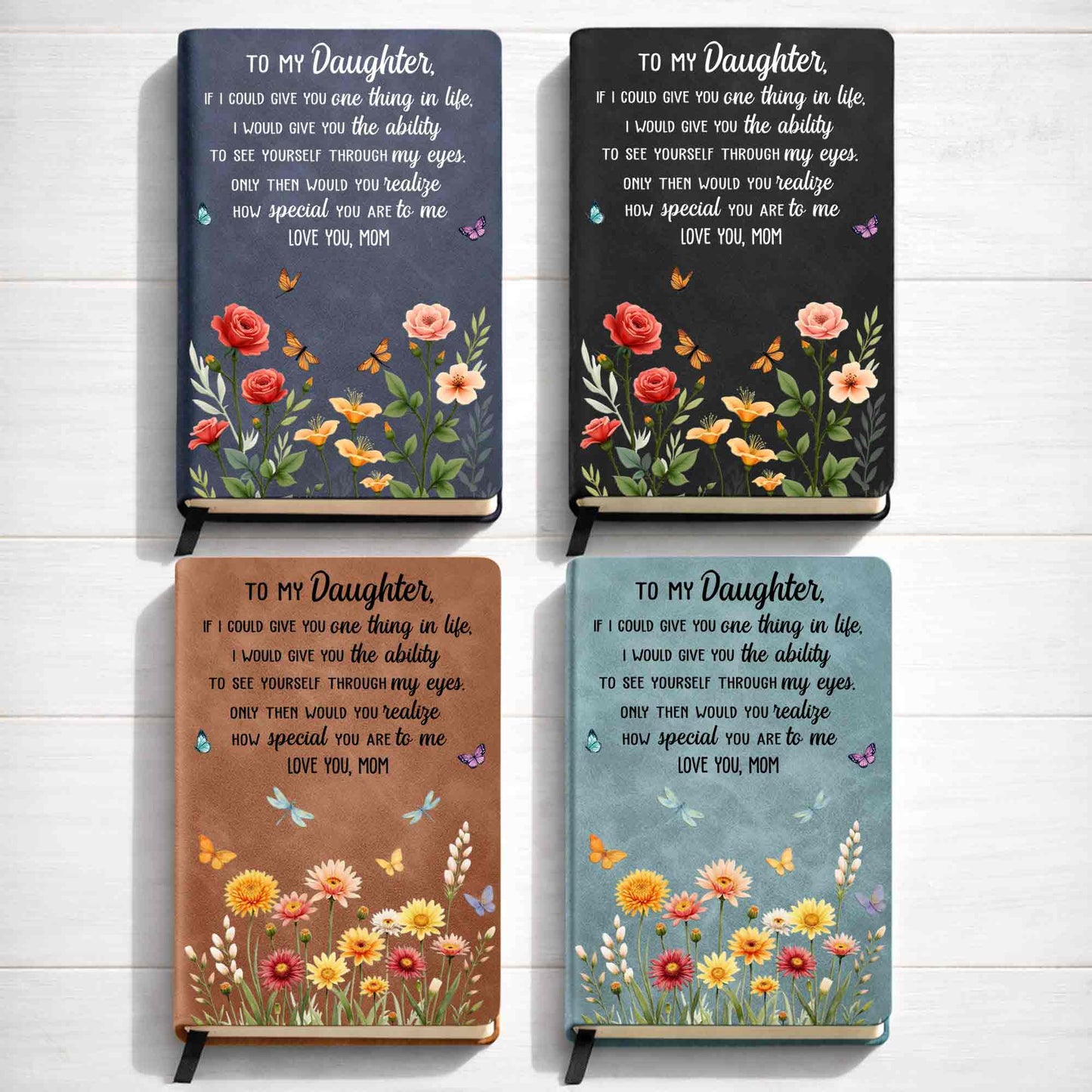 To My Daughter If I Could Give You One Thing Flowers Butterfly