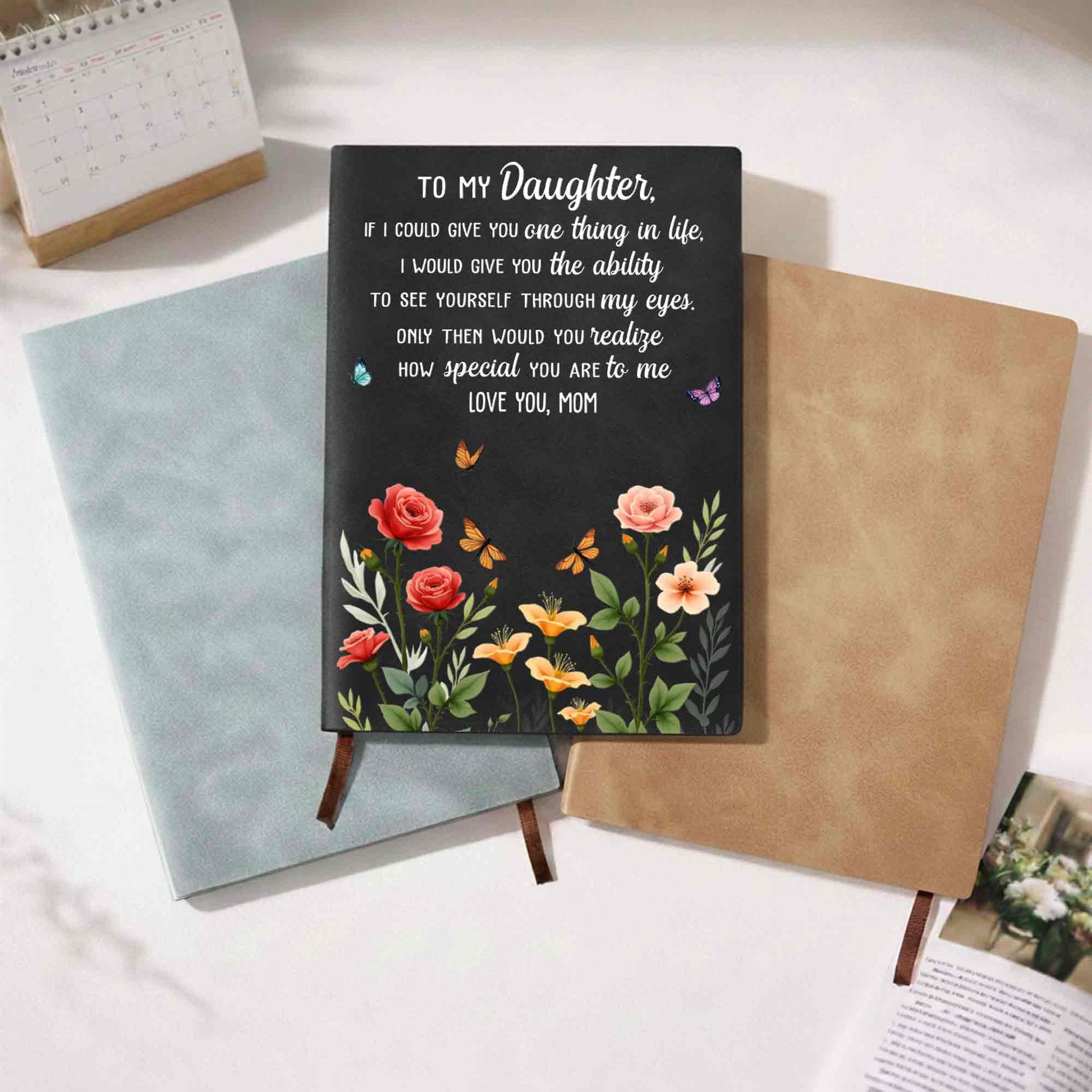 To My Daughter If I Could Give You One Thing Flowers Butterfly