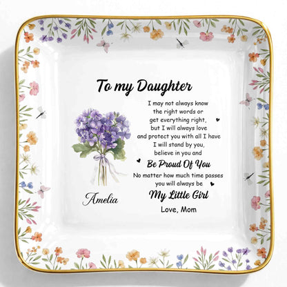 To My Daughter Always Love And Protect You Flower Bouquet - Personalized Custom Jewelry Dish, Ceramic Dish, Square Shape - DAU347_SCRF