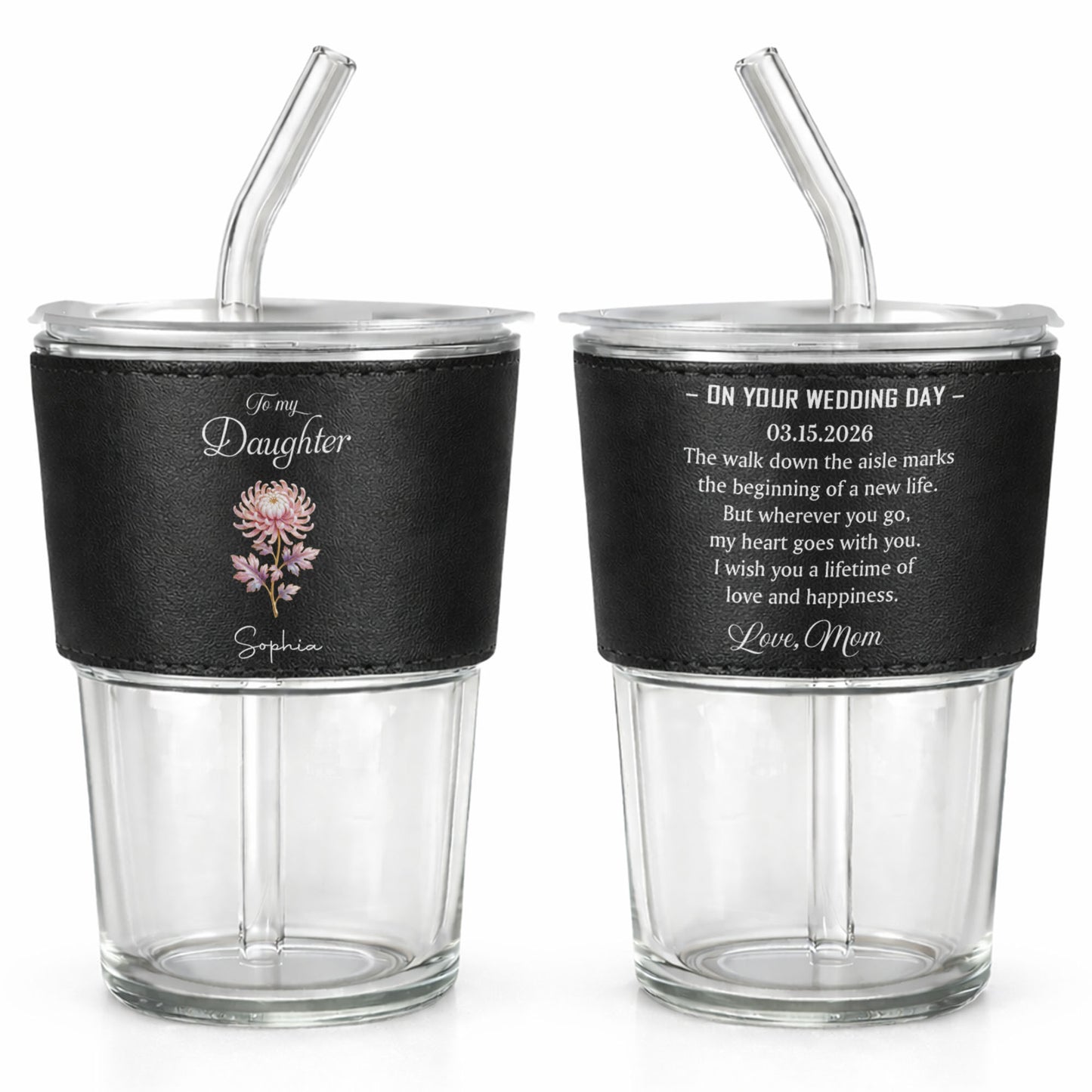 To My Daughter On Your Wedding Day Custom Flower Leather Sleeve - Personalized Custom Leather Glass Cup - DAU354_LGCUP
