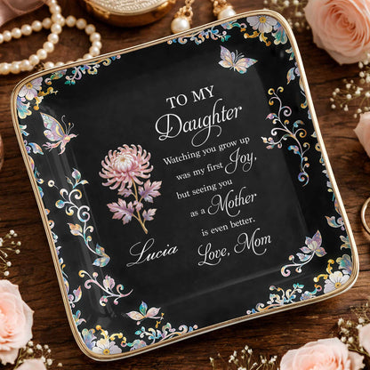 To My Daughter Watching You Grow Up Birth Month Flower Butterflies - Personalized Custom Jewelry Dish, Ceramic Dish, Square Shape - DAU355_SCRF