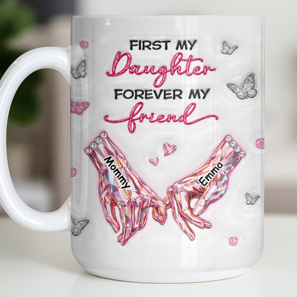 First My Daughter Forever My Friend Pink Crystal Hands Butterflies - Personalized Custom Coffee Mug - DAU388_MG