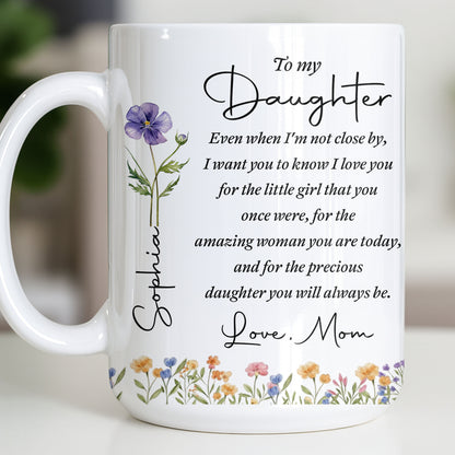 To My Daughter I Love You For The Woman You Are Birth Month Flower - Personalized Custom Coffee Mug - DAU403_MG