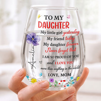 To My Daughter My Little Girl Yesterday Flower Personalized Stemless Wine Glass - Personalized Stemless Wine Glass - DAU532_WIGL